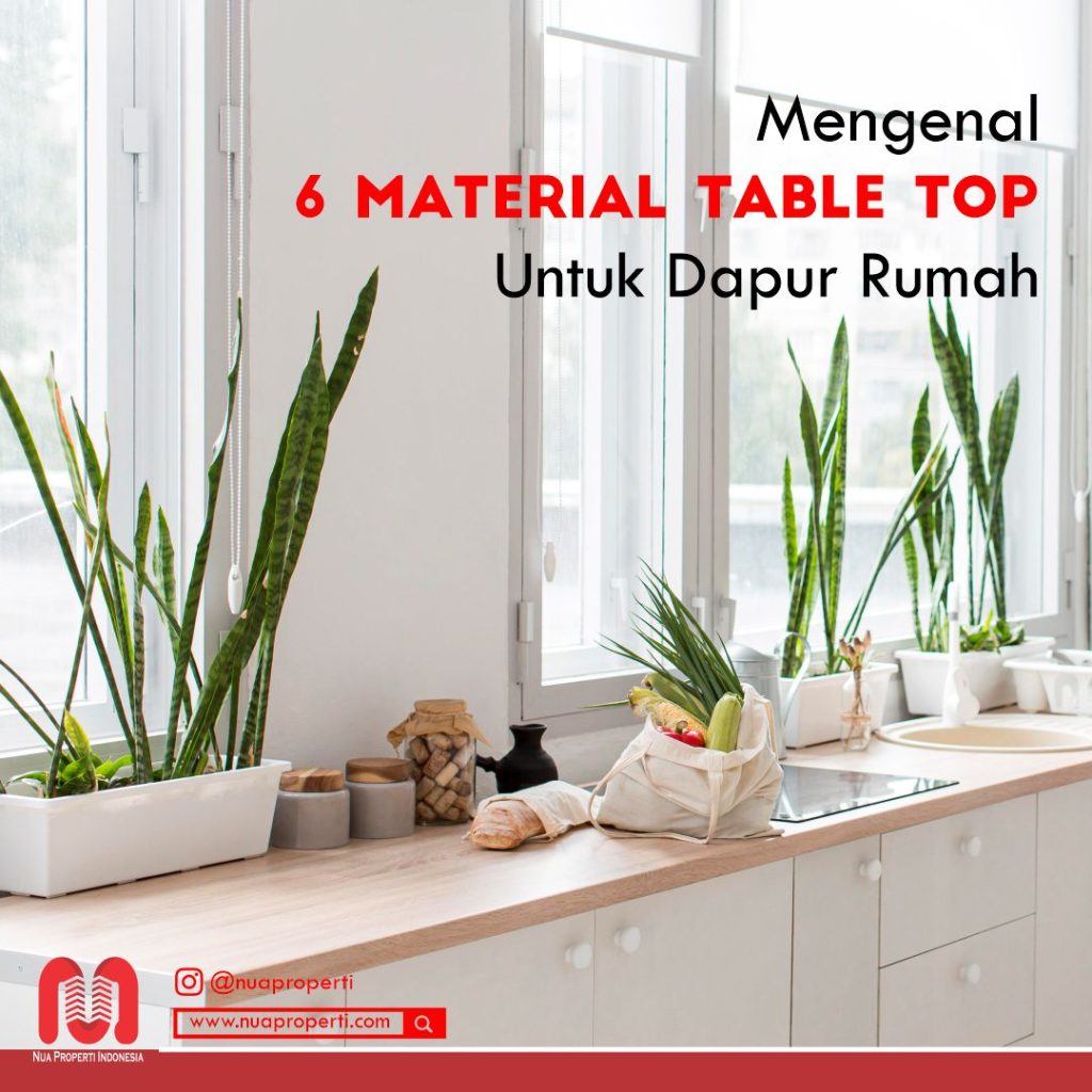 Mengenal 6 Material Table Top Untuk Dapur Rumah NUA PROPERTI